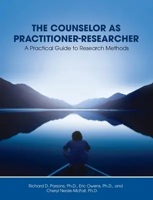 A tanácsadó mint gyakorló-kutató: A Practical Guide to Research Methods - Counselor as Practitioner-Researcher: A Practical Guide to Research Methods