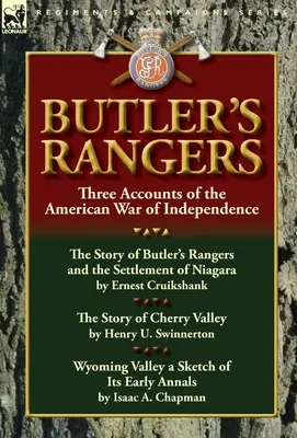 Butler's Rangers: Három beszámoló az amerikai függetlenségi háborúról - Butler's Rangers: Three Accounts of the American War of Independence