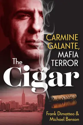 A szivar: Carmine Galante, a maffia terrorja - The Cigar: Carmine Galante, Mafia Terror