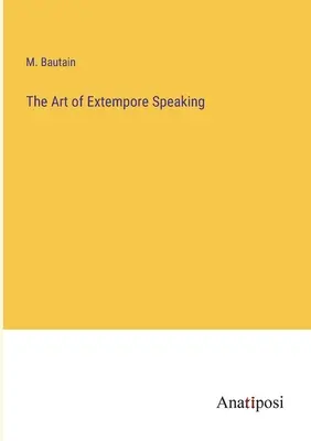 Az extempore beszéd művészete - The Art of Extempore Speaking