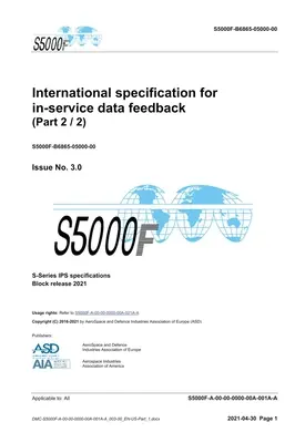 S5000F, Nemzetközi specifikáció az üzem közbeni adat-visszacsatolásra, 3.0. kiadás (2/2. rész): S-sorozat 2021-es blokkkiadás - S5000F, International specification for in-service data feedback, Issue 3.0 (Part 2/2): S-Series 2021 Block Release