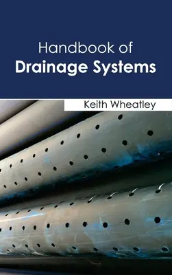 A vízelvezető rendszerek kézikönyve - Handbook of Drainage Systems