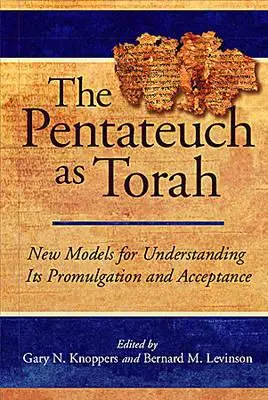 A Pentateuch mint Tóra: Új modellek a kihirdetésének és elfogadásának megértéséhez - The Pentateuch as Torah: New Models for Understanding Its Promulgation and Acceptance