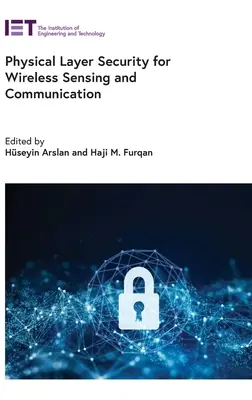 Fizikai réteg biztonsága a vezeték nélküli érzékeléshez és kommunikációhoz - Physical Layer Security for Wireless Sensing and Communication