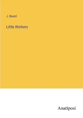 Kis munkások - Little Workers