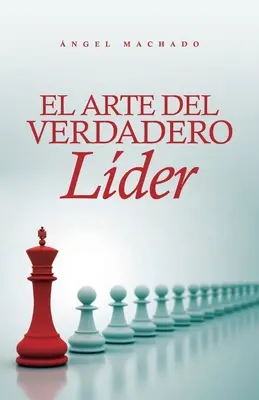 El arte del verdadero lder