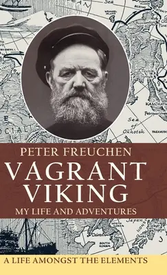 Vagrant Viking;: Életem és kalandjaim - Vagrant Viking;: My life and adventures