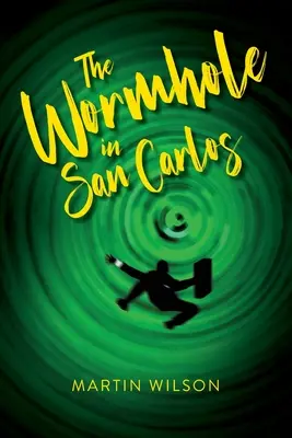 A féreglyuk San Carlosban - The Wormhole in San Carlos