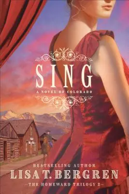 Sing: Egy coloradói regény - Sing: A Novel of Colorado