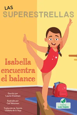 Isabella Encuentra El Balance (Isabella megtanul egyensúlyozni) - Isabella Encuentra El Balance (Isabella Learns to Balance)