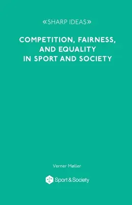 Verseny, méltányosság és egyenlőség a sportban és a társadalomban - Competition, Fairness and Equality in Sport and Society