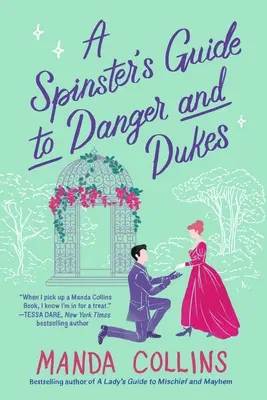 A Spinster's Guide to Danger and Dukes (Egy vénkisasszony kalauza a veszélyhez és a hercegekhez) - A Spinster's Guide to Danger and Dukes