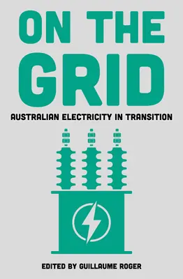 On the Grid: Az ausztrál villamos energia az átmenetben - On the Grid: Australian Electricity in Transition