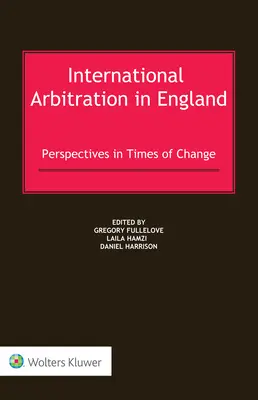 Nemzetközi választottbíráskodás Angliában: Perspektívák a változások idején - International Arbitration in England: Perspectives in Times of Change