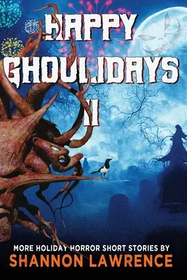 Happy Ghoulidays II: További ünnepi horror novellák - Happy Ghoulidays II: More Holiday Horror Short Stories