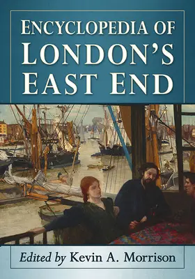 A londoni East End enciklopédiája - Encyclopedia of London's East End