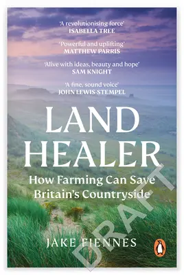 Földi gyógyító: Hogyan mentheti meg a mezőgazdaság Nagy-Britannia vidékét? - Land Healer: How Farming Can Save Britain's Countryside