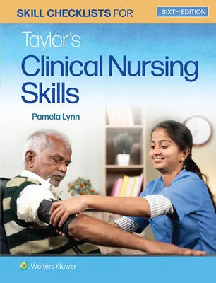 Skill Checklists for Taylor's Clinical Nursing Skills (Ellenőrző listák a Taylor klinikai ápolási készségekhez) - Skill Checklists for Taylor's Clinical Nursing Skills