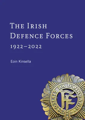 Az ír védelmi erők, 1922-2022: A nemzet szolgái - The Irish Defence Forces, 1922-2022: Servants of the Nation