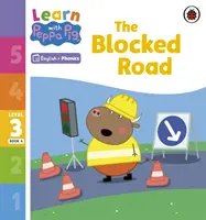 Learn with Peppa Phonics 3. szint 4. könyv - Az eltömődött út (Phonics Reader) - Learn with Peppa Phonics Level 3 Book 4 - The Blocked Road (Phonics Reader)