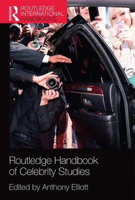 A hírességtudományok Routledge kézikönyve - Routledge Handbook of Celebrity Studies