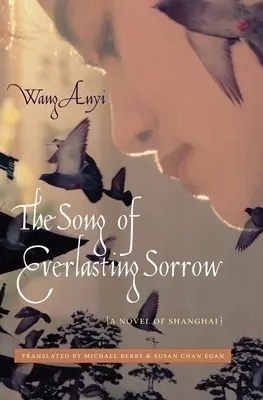 Az örök bánat dala: Egy sanghaji regény - The Song of Everlasting Sorrow: A Novel of Shanghai