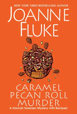 Karamellás pekándiós tekercsgyilkosság: A Delicious Culinary Cozy Mystery - Egy ínycsiklandó kulináris rejtély - Caramel Pecan Roll Murder: A Delicious Culinary Cozy Mystery