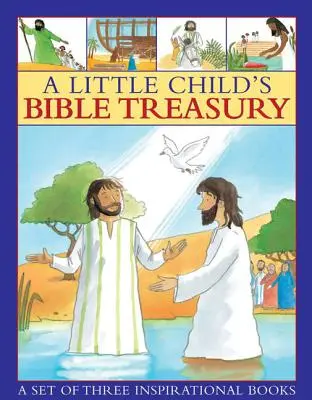 A Little Child's Bible Treasury: A Set of Three Inspirational Books: A Set of Three Inspirational Books - A Little Child's Bible Treasury: A Set of Three Inspirational Books