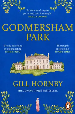 Godmersham Park - A Sunday Times top tízes bestsellere a Miss Austen elismert szerzőjétől. - Godmersham Park - The Sunday Times top ten bestseller by the acclaimed author of Miss Austen