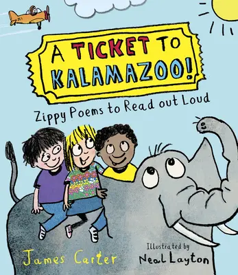 Jegy Kalamazoo-ba!: Zippy Poems to Read Out Loud! - A Ticket to Kalamazoo!: Zippy Poems to Read Out Loud!