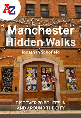 A-Z Manchester Hidden Walks: Fedezzen fel 20 útvonalat a városban és a város körül - A-Z Manchester Hidden Walks: Discover 20 Routes in and Around the City