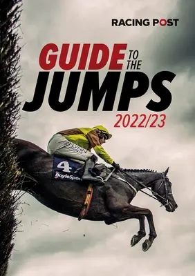 Racing Post útmutató a 2022-23-as ugratókhoz - Racing Post Guide to the Jumps 2022-23