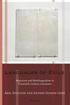 A száműzetés nyelvei: Migráció és többnyelvűség a huszadik századi irodalomban - Languages of Exile: Migration and Multilingualism in Twentieth-Century Literature