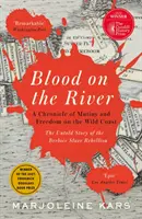 Vér a folyón - A lázadás és a szabadság krónikája a vad partvidéken - Blood on the River - A Chronicle of Mutiny and Freedom on the Wild Coast