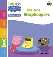 Learn with Peppa Phonics 2. szintű 7. könyv - Boltosok vagyunk (Phonics Reader) - Learn with Peppa Phonics Level 2 Book 7 - We Are Shopkeepers (Phonics Reader)