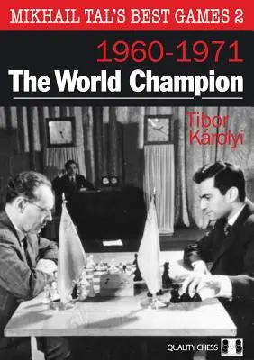 A világbajnok: Mikhail Tal legjobb játszmái 2 - The World Champion: Mikhail Tal's Best Games 2