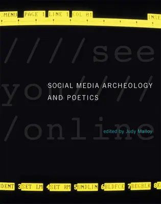 A közösségi média archeológiája és poétikája - Social Media Archeology and Poetics