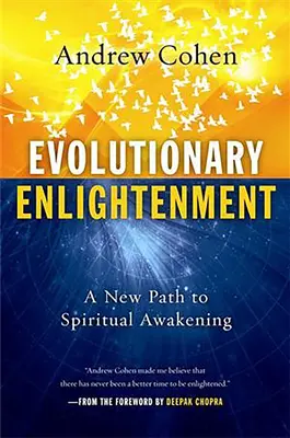 Evolúciós megvilágosodás: A spirituális ébredés új útja - Evolutionary Enlightenment: A New Path to Spiritual Awakening