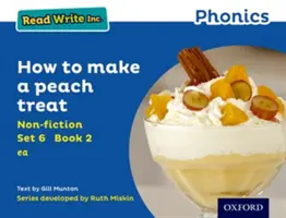 Read Write Inc. Phonics: Hogyan készítsünk barackos finomságot? - Read Write Inc. Phonics: Blue Set 6 Non-fiction 2 How to Make a Peach Treat