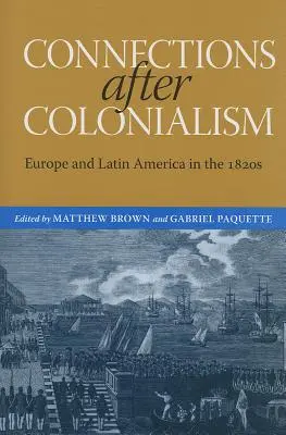 Kapcsolatok a gyarmatosítás után: Európa és Latin-Amerika az 1820-as években - Connections After Colonialism: Europe and Latin America in the 1820s