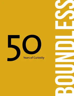 Határtalanul: 50 év kíváncsiság - Boundless: 50 Years of Curiosity