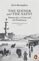 A bűnös és a szent - Dosztojevszkij, egy bűntett és annak büntetése - Sinner and the Saint - Dostoevsky, a Crime and Its Punishment