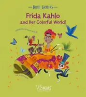 Frida Kahlo és az ő színes világa! - Frida Kahlo and her Colorful World!