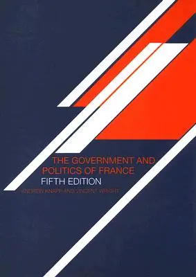 Franciaország kormánya és politikája - The Government and Politics of France