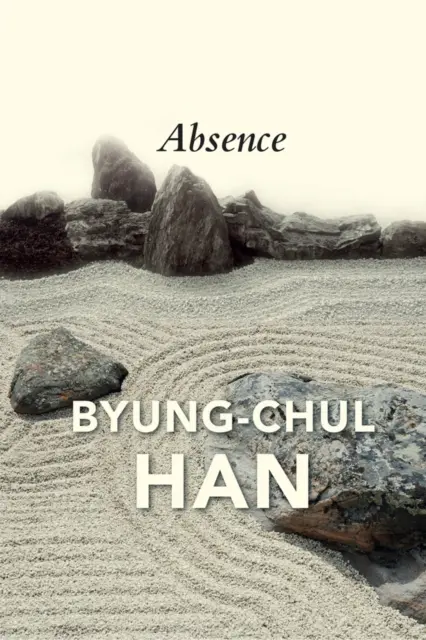 Hiány: A Távol-Kelet kultúrájáról és filozófiájáról - Absence: On the Culture and Philosophy of the Far East