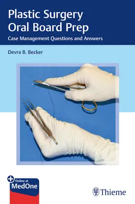 Plasztikai sebészet Oral Board Prep: Case Management Questions and Answers (Esetkezelési kérdések és válaszok) - Plastic Surgery Oral Board Prep: Case Management Questions and Answers