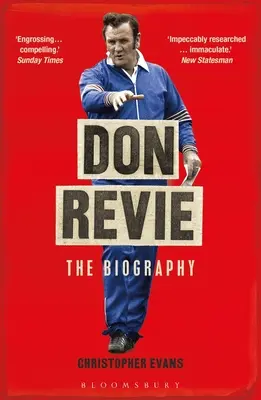 Don Revie: Az életrajz: A Sunday Times Sports Book Awards 2022-es jelöltjei közé került. - Don Revie: The Biography: Shortlisted for the Sunday Times Sports Book Awards 2022