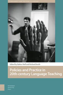 A nyelvtanulás és nyelvtanítás politikája és gyakorlata: 20. századi történelmi perspektívák - Policies and Practice in Language Learning and Teaching: 20th-Century Historical Perspectives