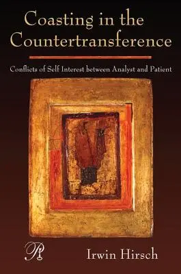 A partra szállás az ellenátvitelben: Az analitikus és a páciens önérdekkonfliktusai - Coasting in the Countertransference: Conflicts of Self Interest between Analyst and Patient