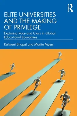 Az elit egyetemek és a kiváltságok kialakulása: A faji és osztálybeli hovatartozás vizsgálata a globális oktatási gazdaságban - Elite Universities and the Making of Privilege: Exploring Race and Class in Global Educational Economies